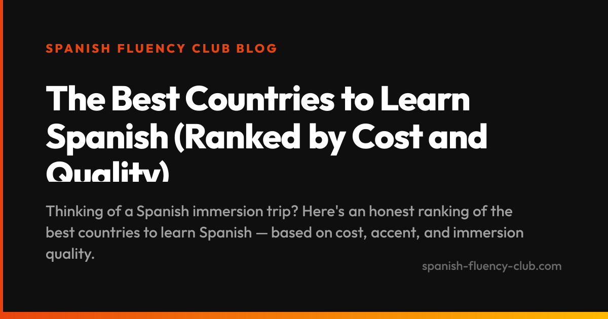 The Best Countries to Learn Spanish (Ranked by Cost and Quality)