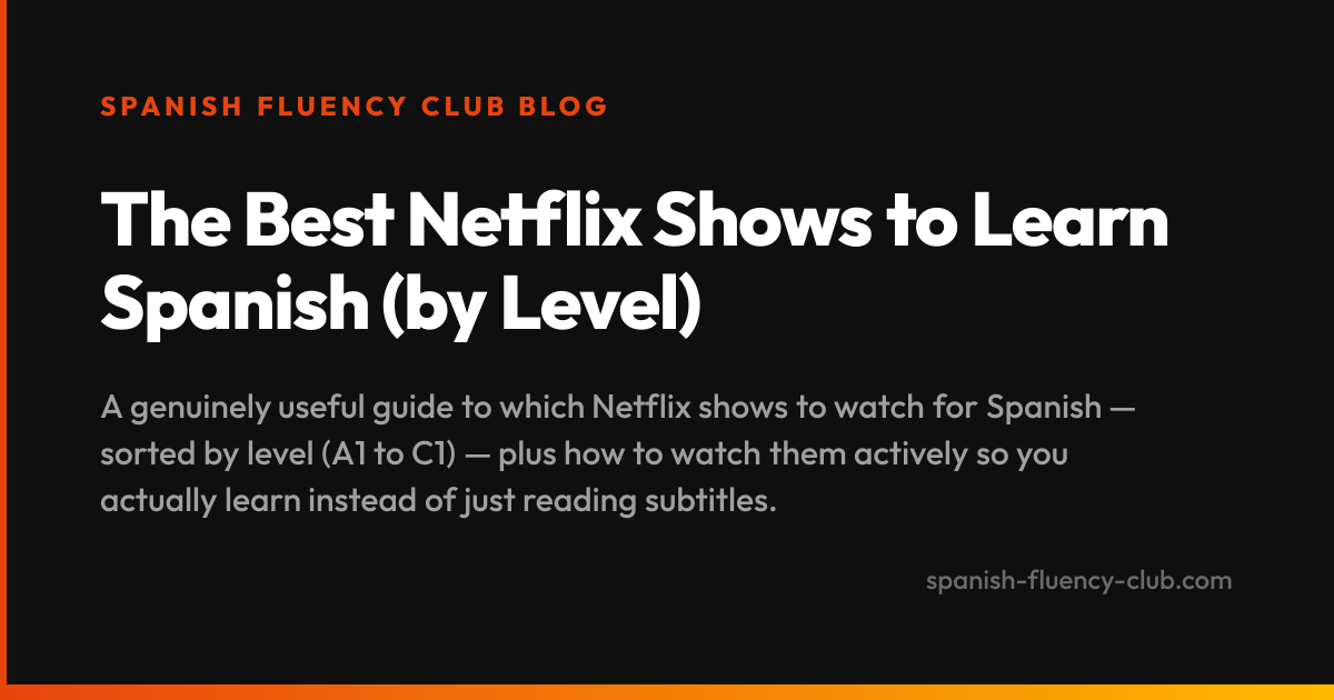 The Best Netflix Shows to Learn Spanish (by Level)