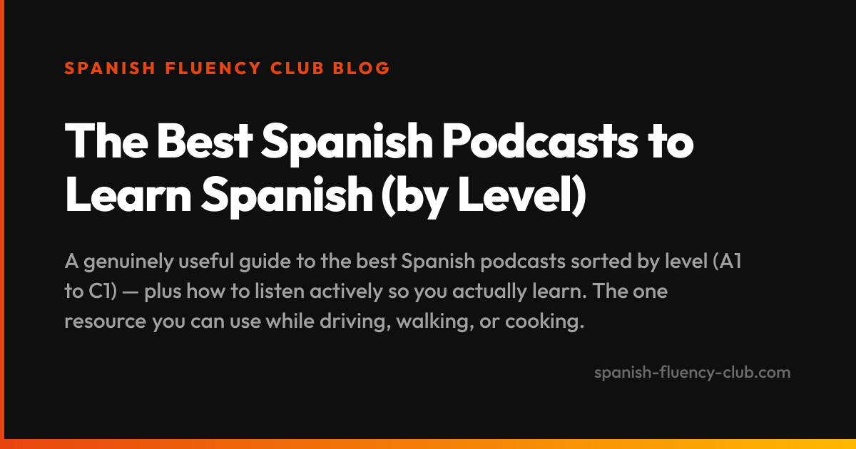 The Best Spanish Podcasts to Learn Spanish (by Level)
