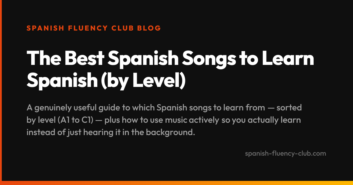 The Best Spanish Songs to Learn Spanish (by Level)