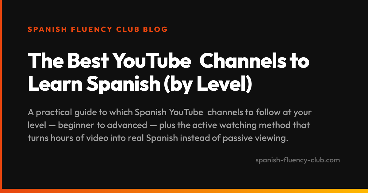 The Best YouTube Channels to Learn Spanish (by Level)