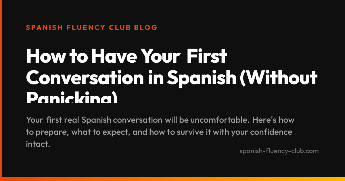 How to Have Your First Conversation in Spanish (Without Panicking)