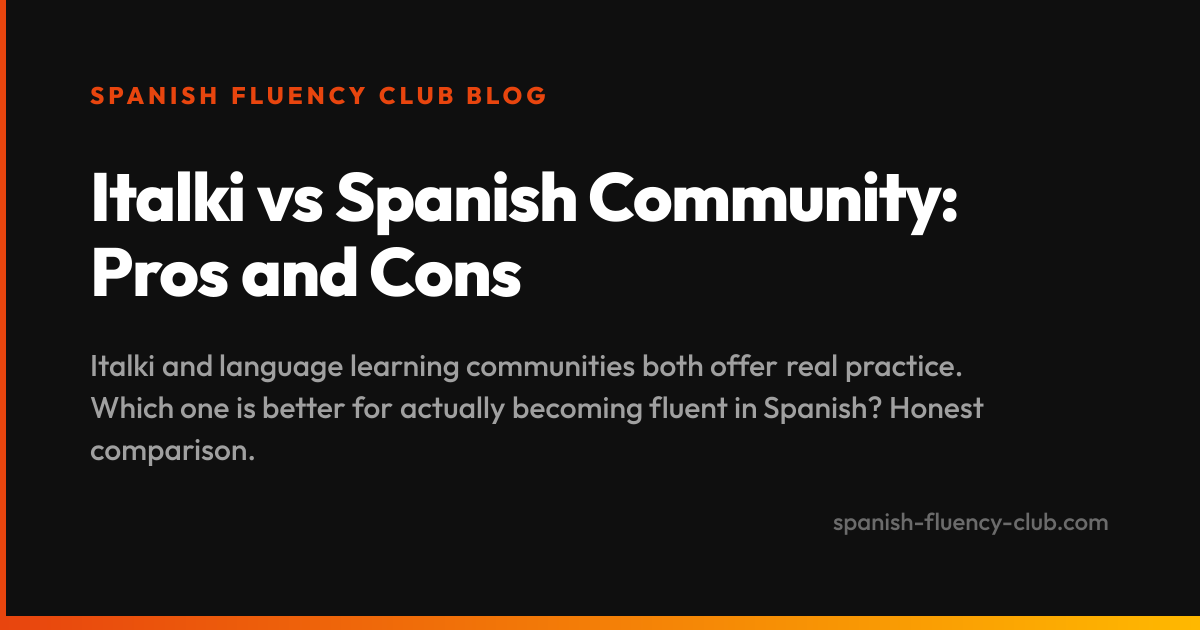 Italki vs Spanish Community: Pros and Cons