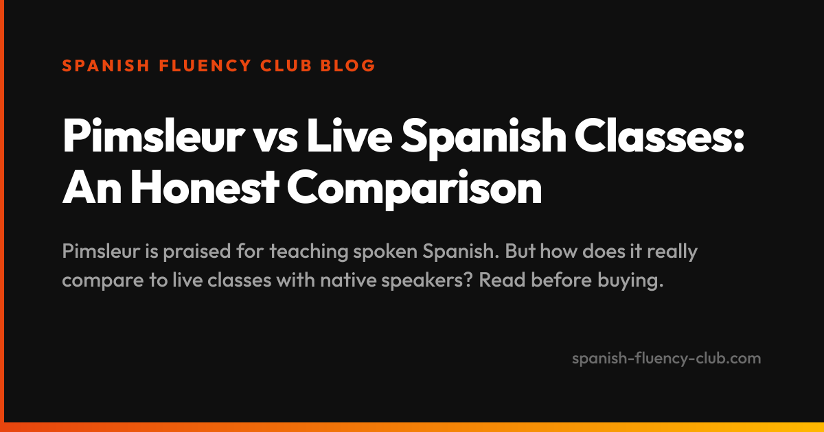 Pimsleur vs Live Spanish Classes: An Honest Comparison