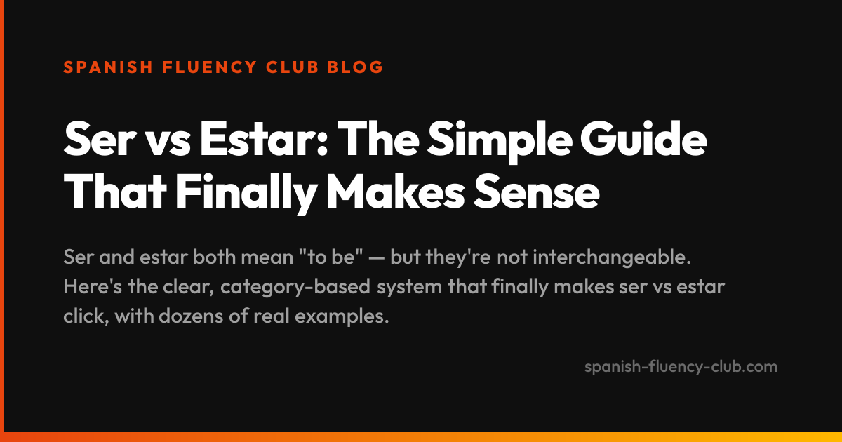 Ser vs Estar: The Simple Guide That Finally Makes Sense