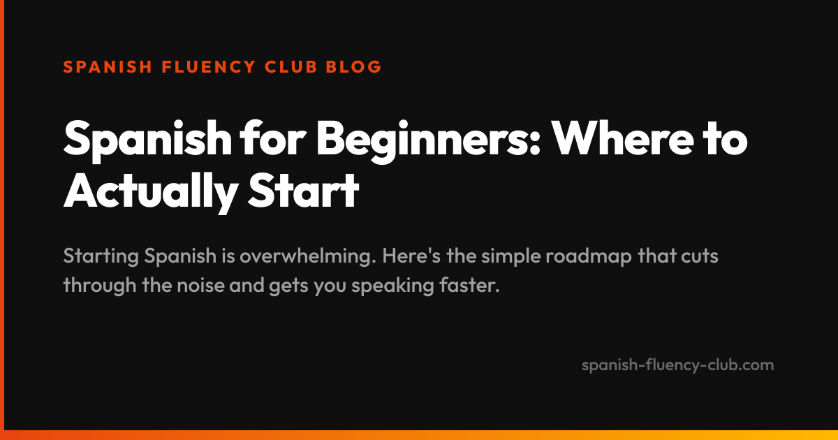 Spanish for Beginners: Where to Actually Start