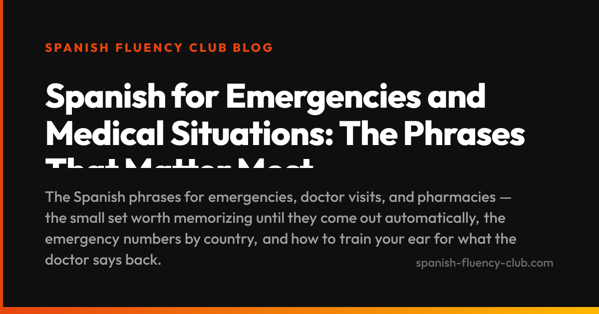 Spanish for Emergencies and Medical Situations: The Phrases That Matter Most