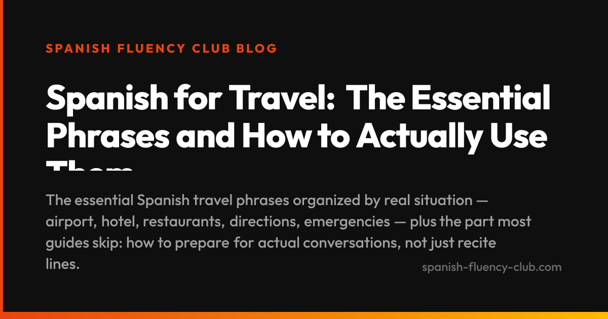 Spanish for Travel: The Essential Phrases and How to Actually Use Them