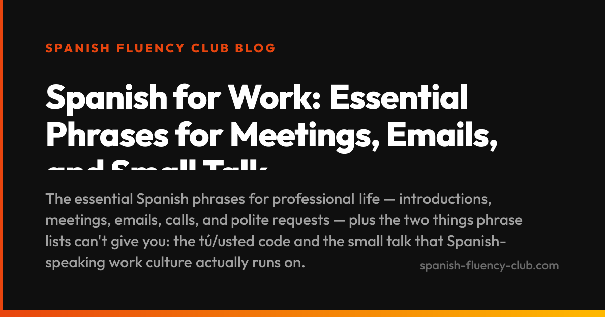 Spanish for Work: Essential Phrases for Meetings, Emails, and Small Talk