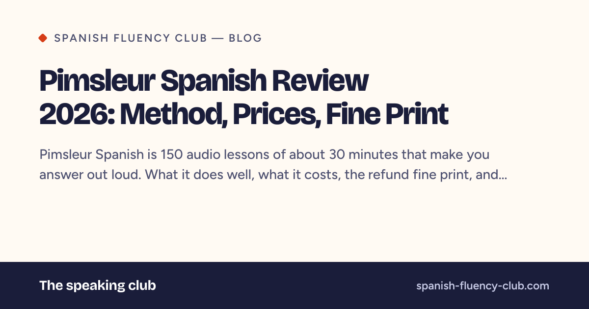 Pimsleur Spanish Review 2026: Method, Prices, Fine Print